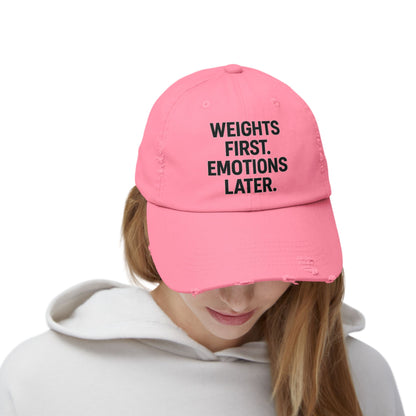 Weights First. Emotions Later : Unisex Distressed Cap