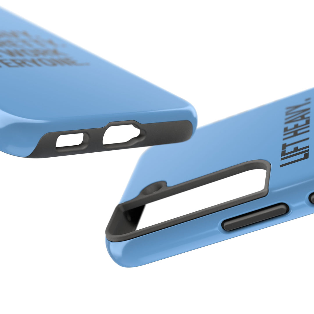 Lift Heavy. Stay Pretty. OutWork Everyone. Tough Phone Case