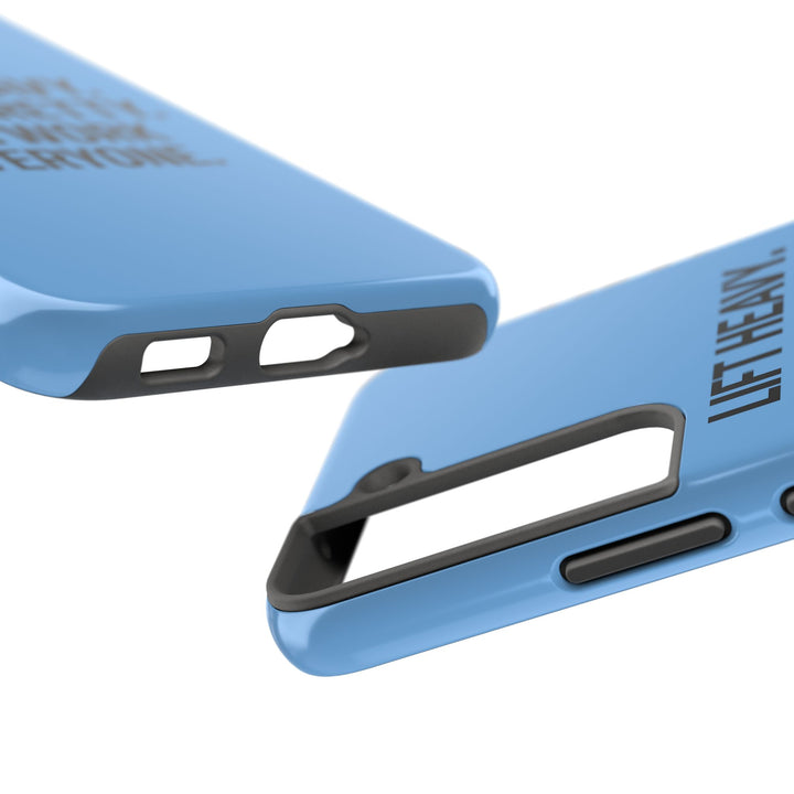 Lift Heavy. Stay Pretty. OutWork Everyone. Tough Phone Case
