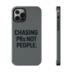 Chasing PRs Not People. Tough Phone Case