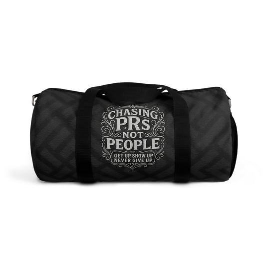 Chasing PRs Not People Duffel Bag