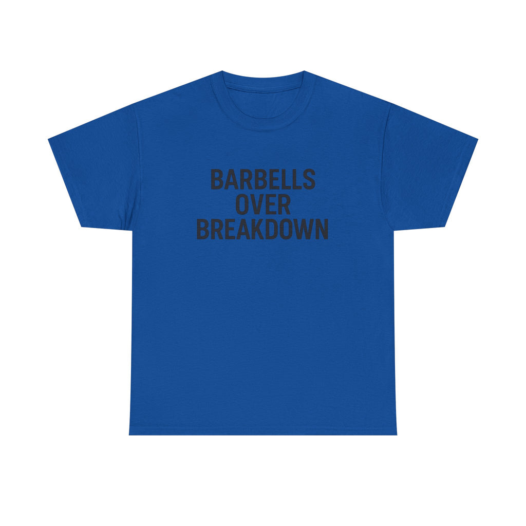 Barbells Over Breakdown. Unisex Heavy Cotton Tee
