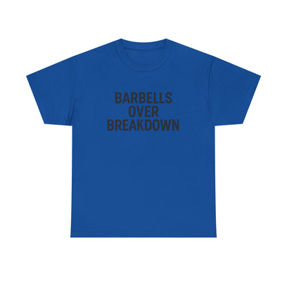 Barbells Over Breakdown. Unisex Heavy Cotton Tee