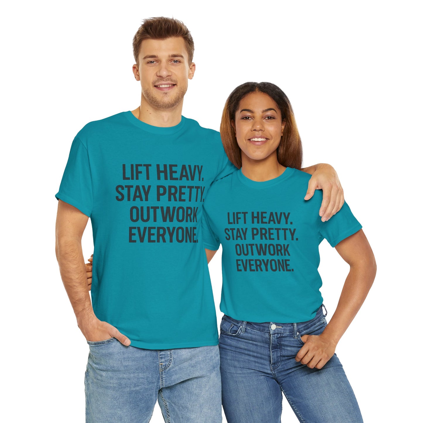 Lift Heavy. Stay Pretty. Outwork Everyone. Unisex Heavy Cotton Tee