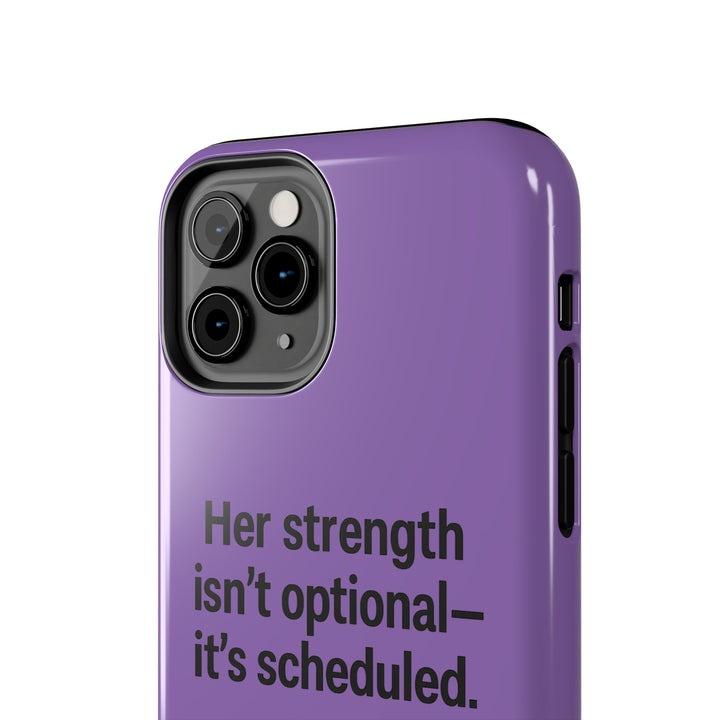 Her Strength isn't optional- it's scheduled. Tough Phone Case