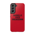 Barbells Over Breakdown. Tough Phone Case
