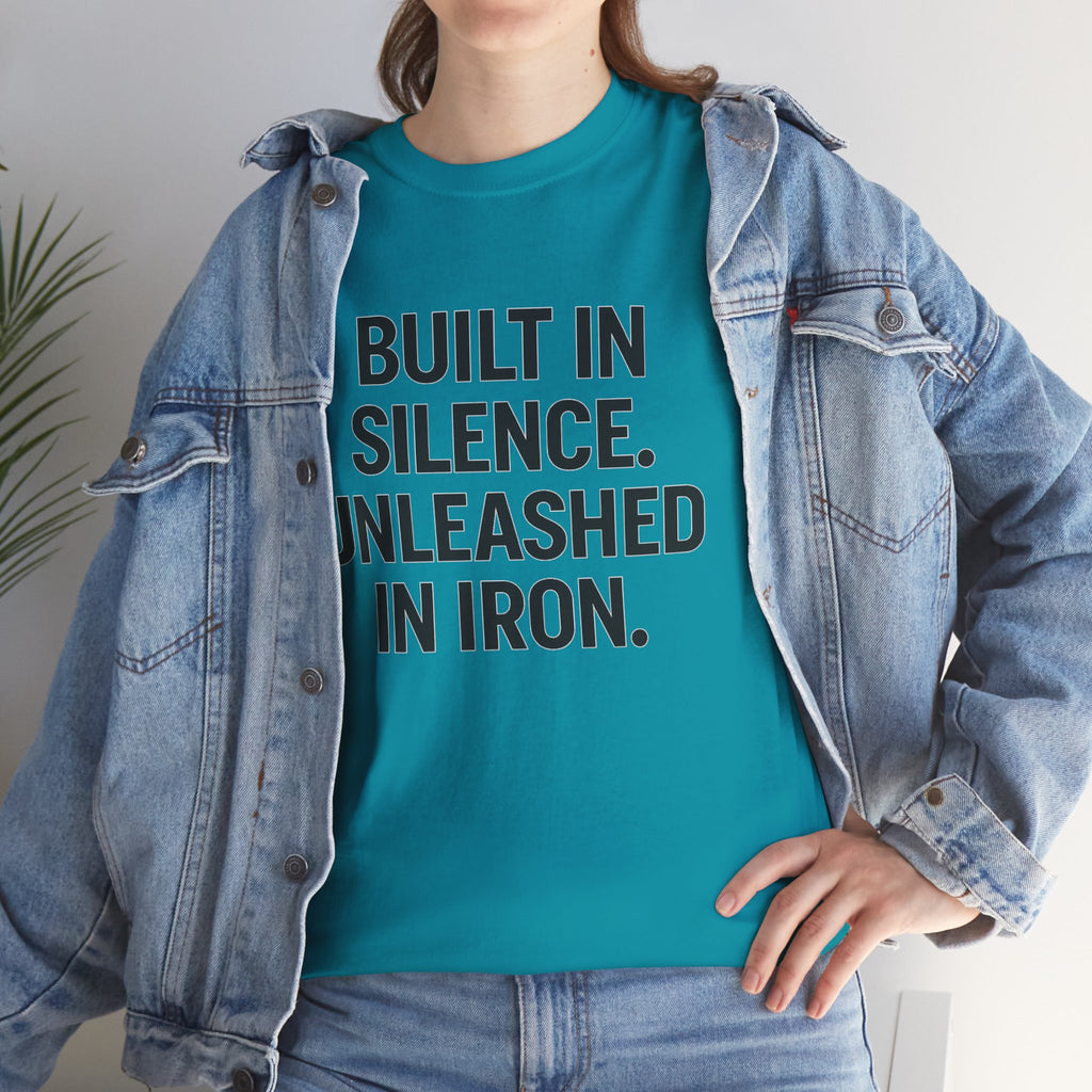 Built In Silence. Unleashed in Iron. Unisex Heavy Cotton Tee