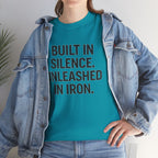 Built In Silence. Unleashed in Iron. Unisex Heavy Cotton Tee