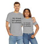 Her Strength isn't optional- it's scheduled. Unisex Heavy Cotton Tee