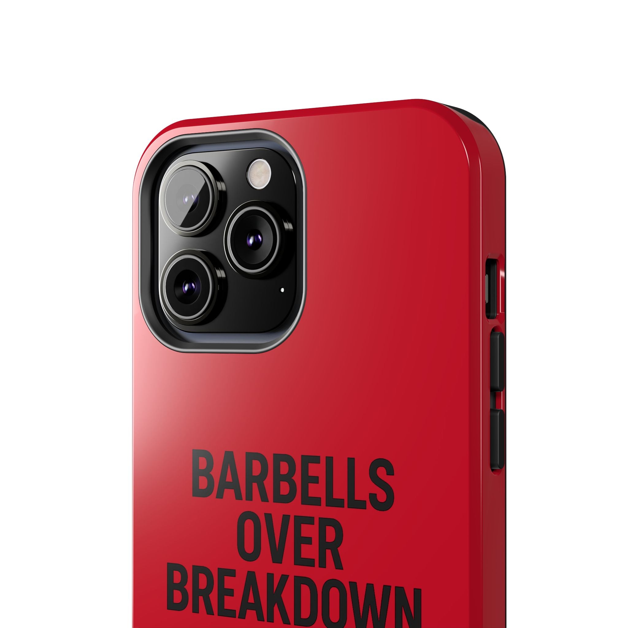 Barbells Over Breakdown. Tough Phone Case
