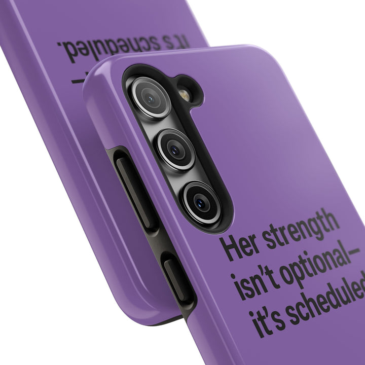 Her Strength isn't optional- it's scheduled. Tough Phone Case