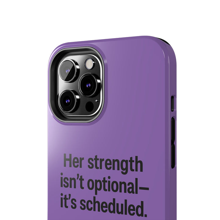 Her Strength isn't optional- it's scheduled. Tough Phone Case