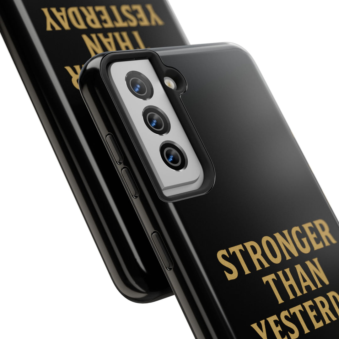 Stronger Than Yesterday. Tough Phone Case