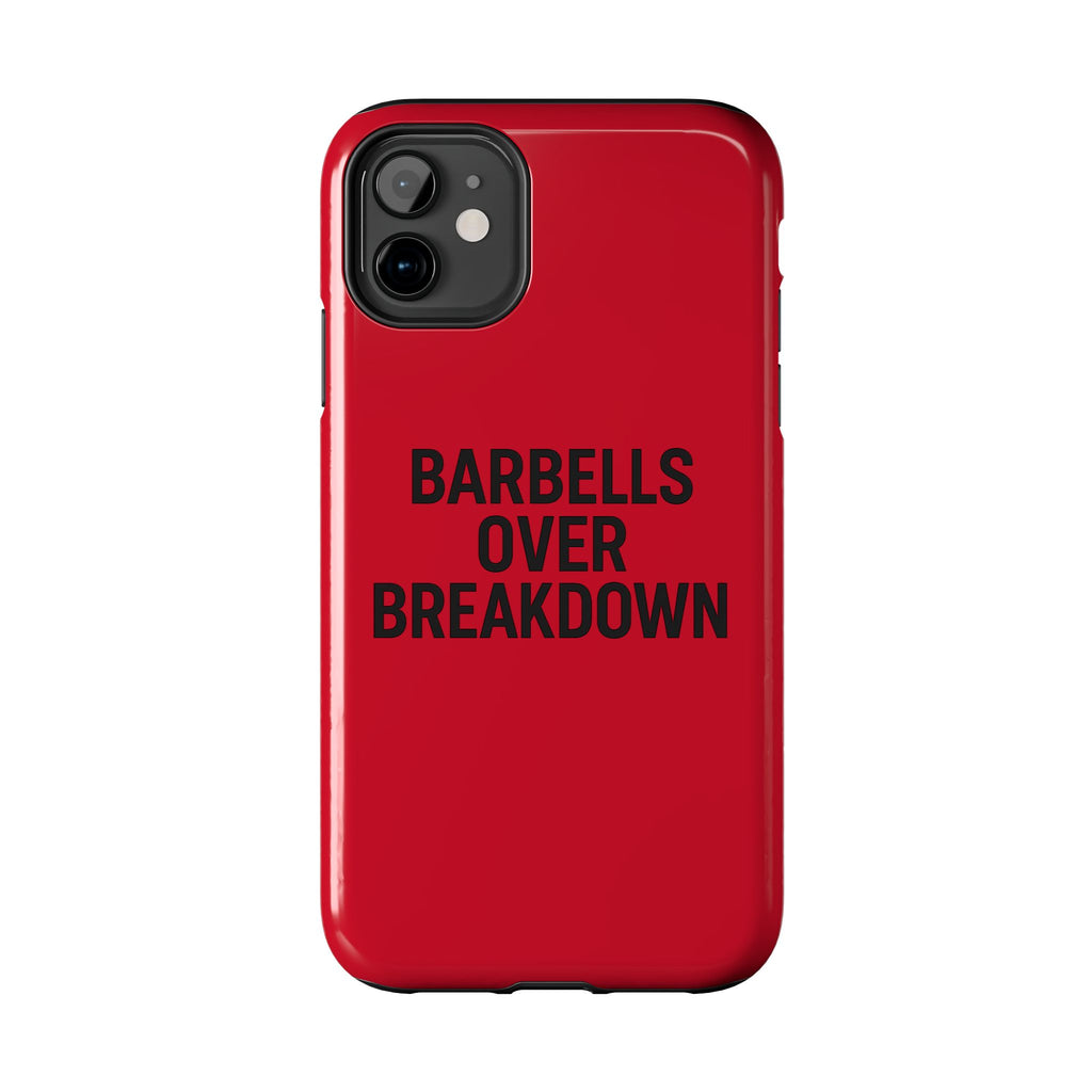 Barbells Over Breakdown. Tough Phone Case