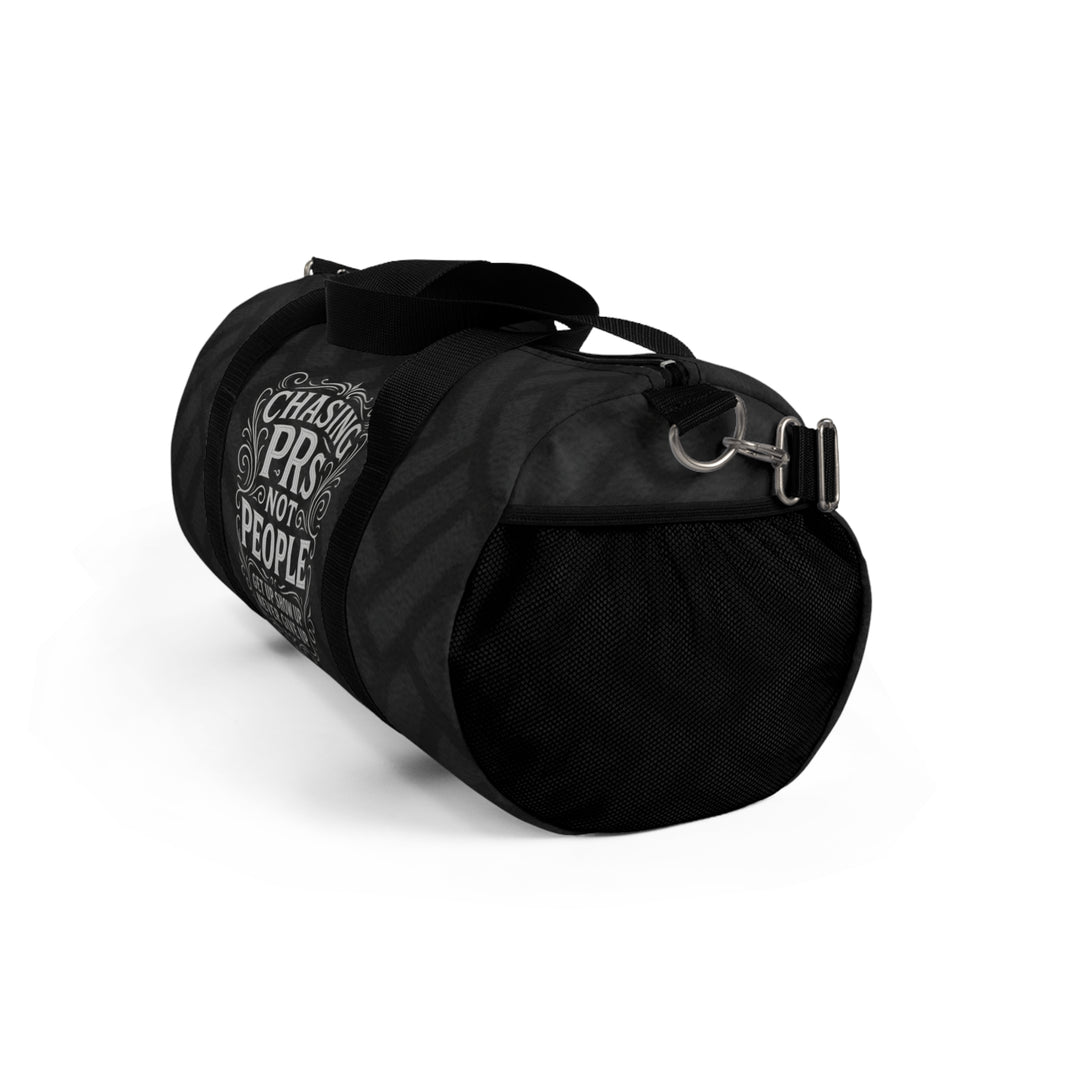 Chasing PRs Not People Duffel Bag