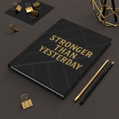 Stronger Than Yesterday. Hardcover Journal. Matte