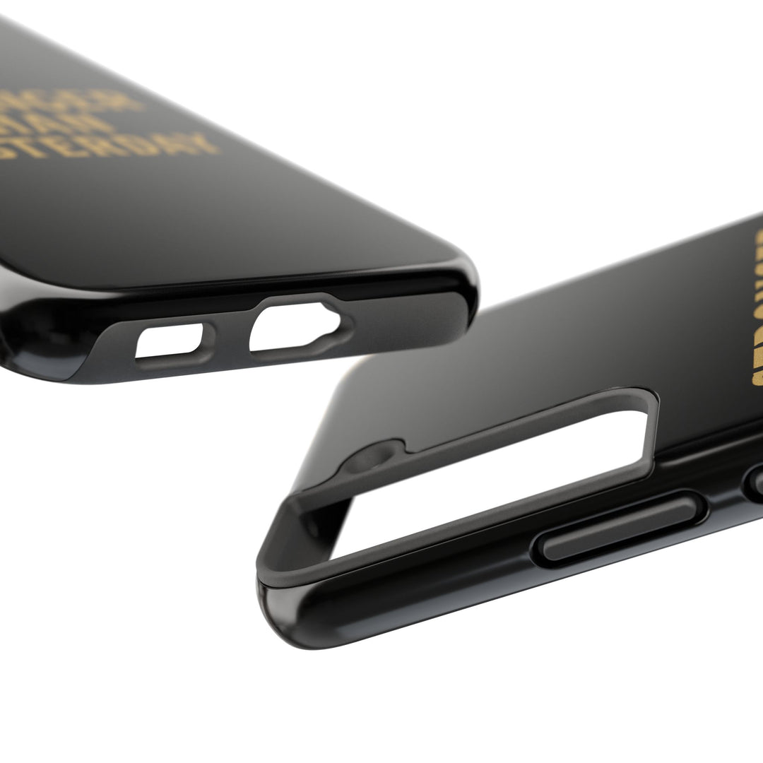Stronger Than Yesterday. Tough Phone Case