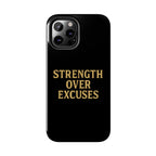 Strength Over Excuses. Tough Phone Case