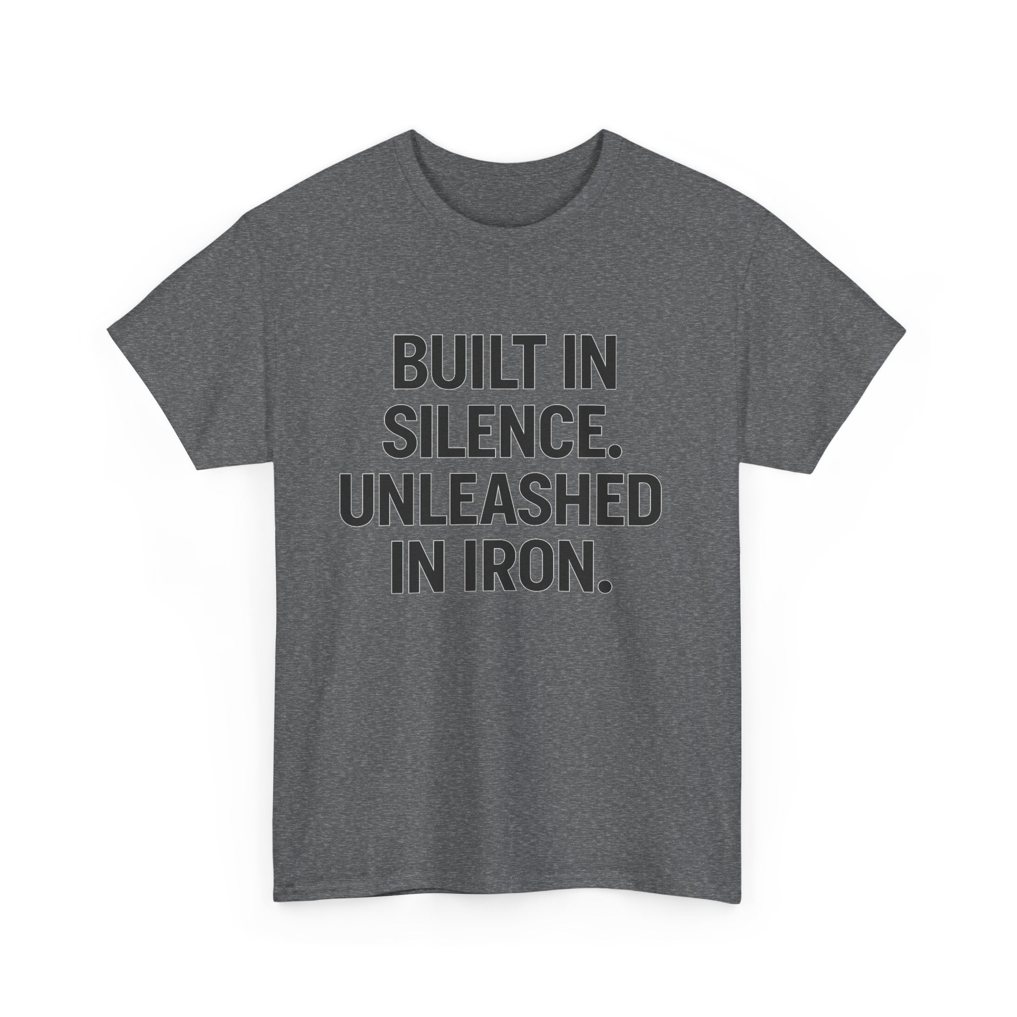 Built In Silence. Unleashed in Iron. Unisex Heavy Cotton Tee