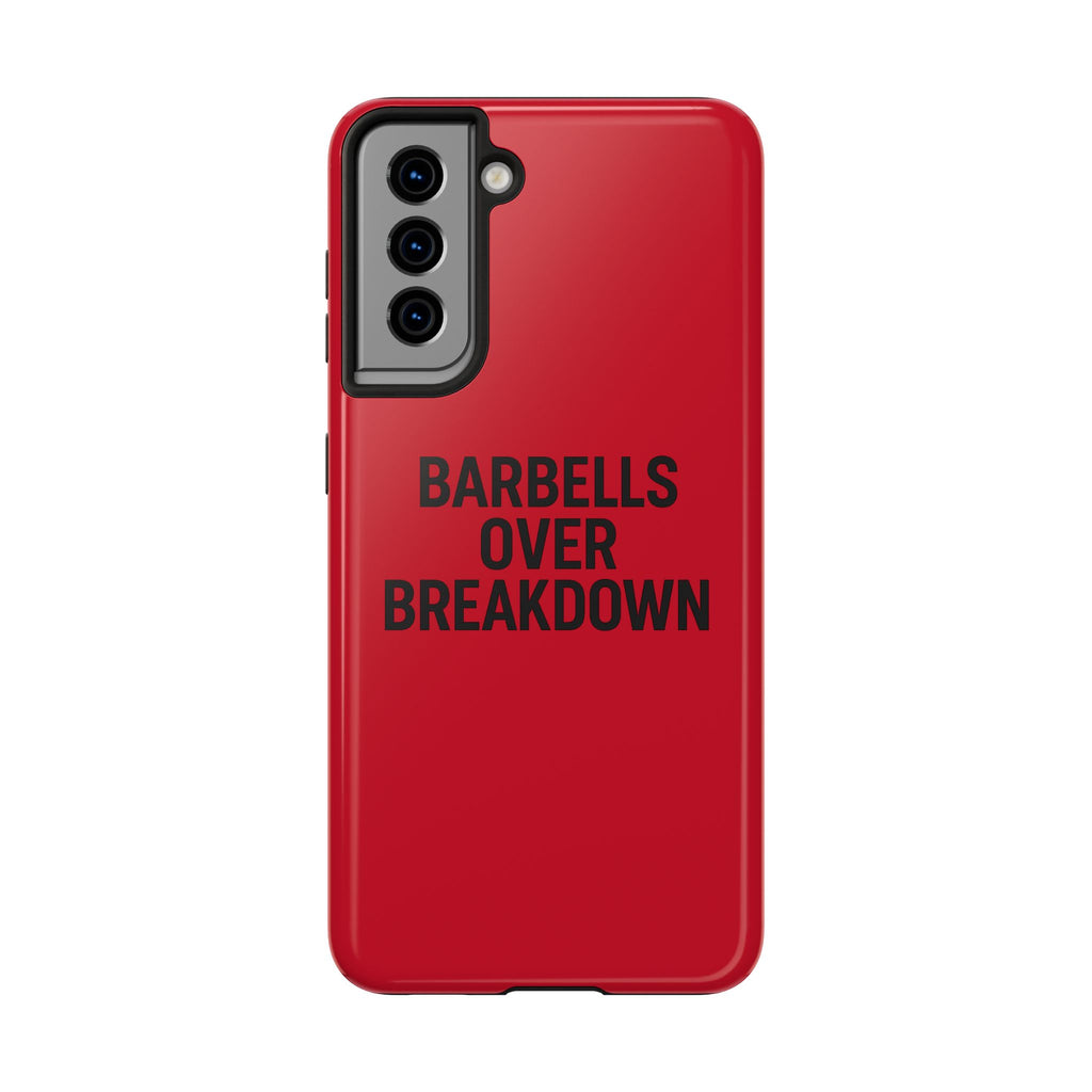Barbells Over Breakdown. Tough Phone Case