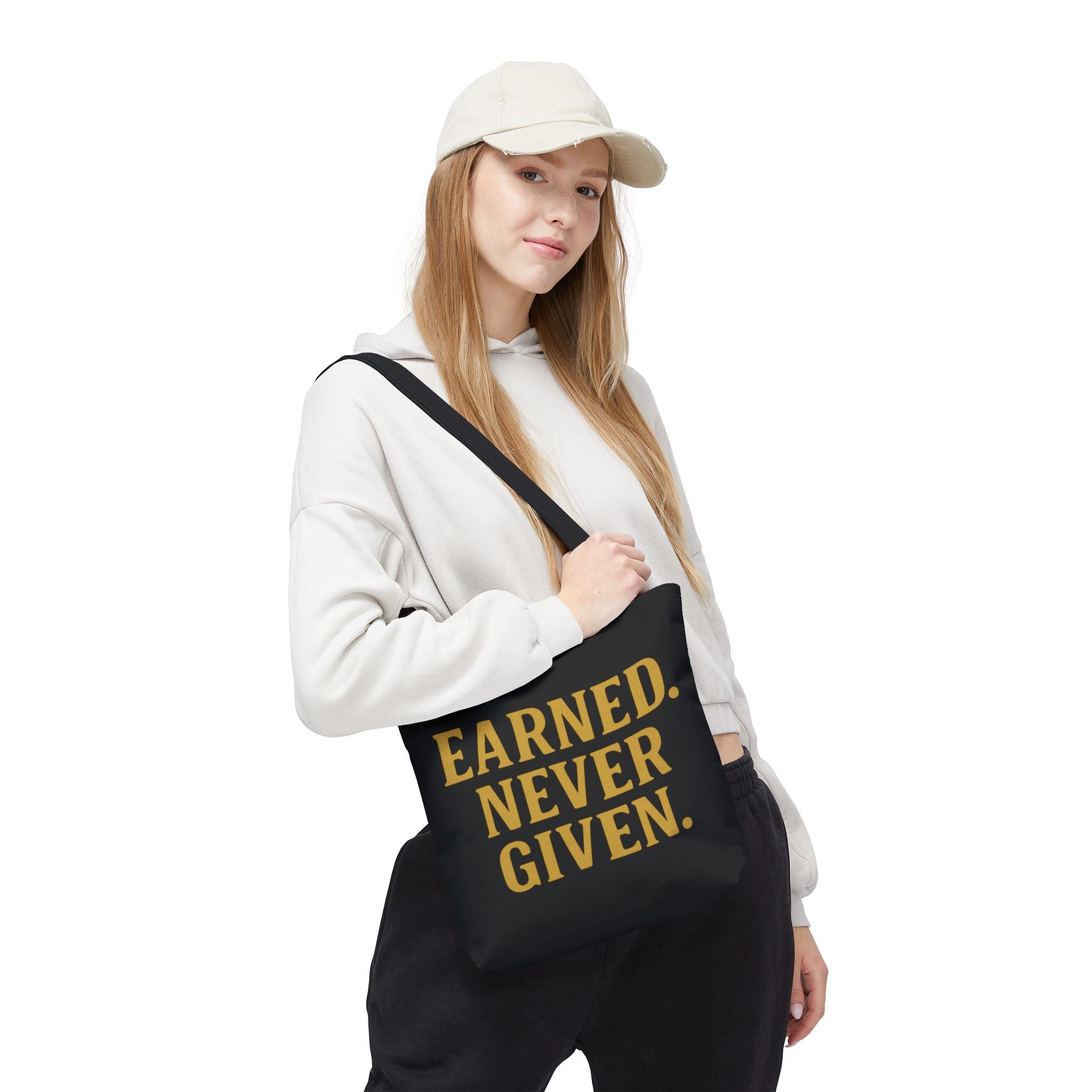 Earned. Never Given. Tote Bag