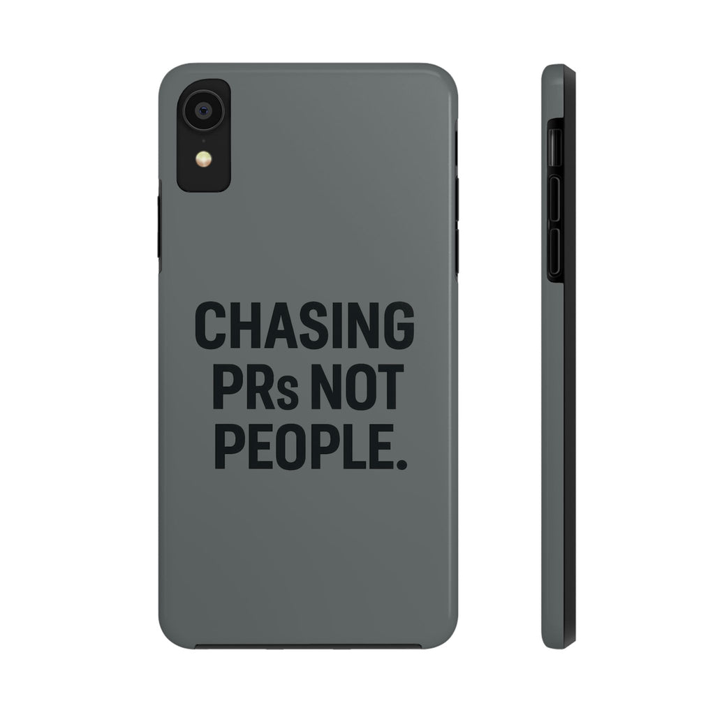 Chasing PRs Not People. Tough Phone Case