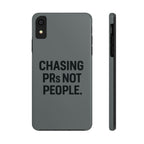 Chasing PRs Not People. Tough Phone Case