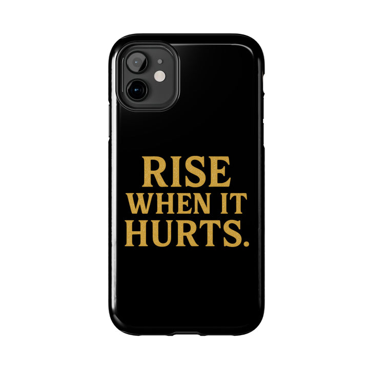 Rise When it Hurts. Tough Phone Case