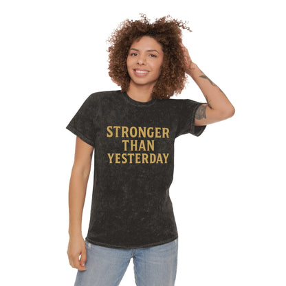 Stronger Than Yesterday.  Unisex Vintage Mineral Wash Tee