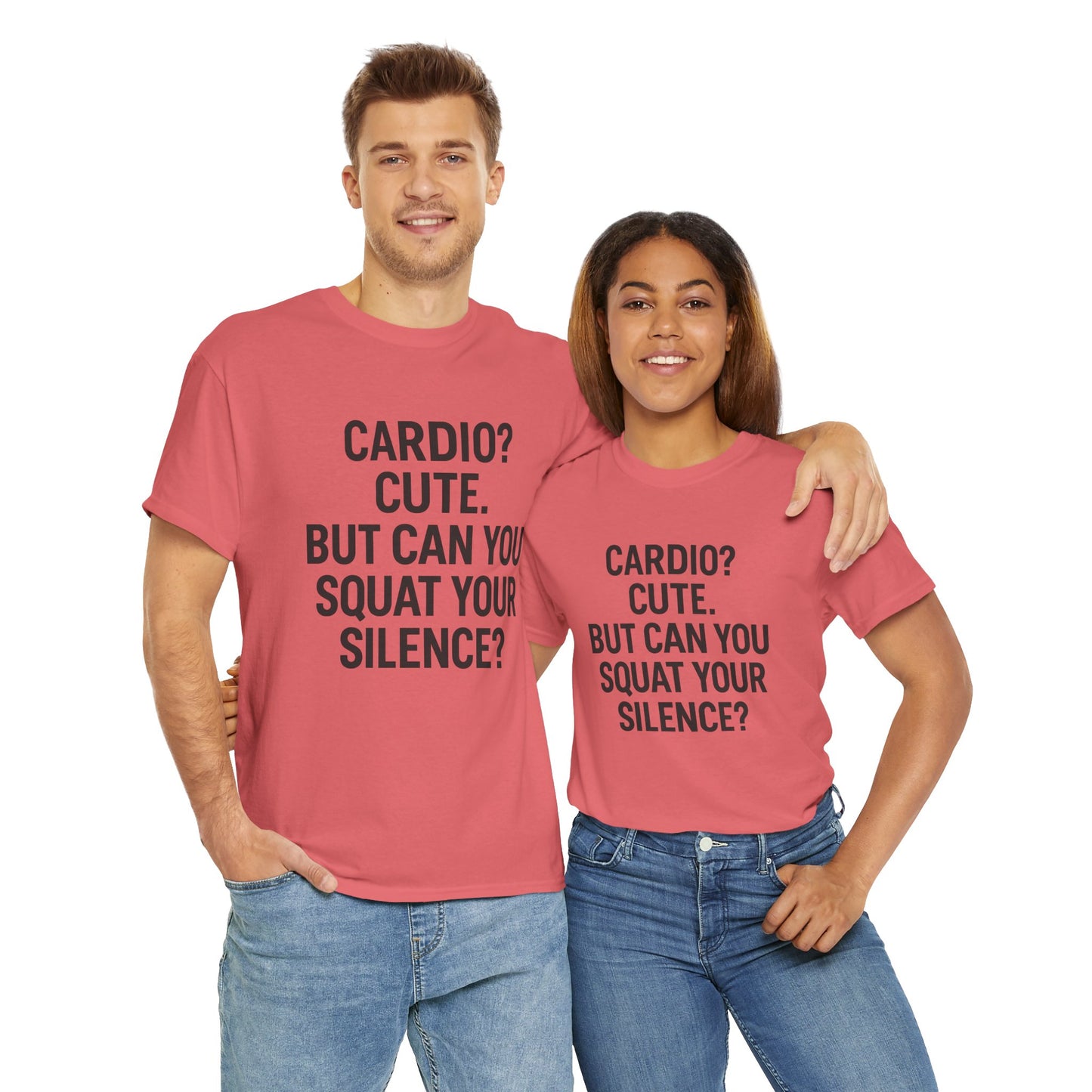 Cardio? Cute. But Can You Squat Your Silence? Unisex Heavy Cotton Tee