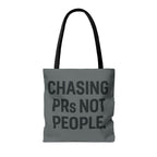 Chasing PRs Not People Tote Bag