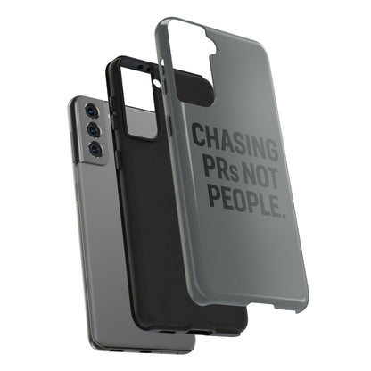 Chasing PRs Not People. Tough Phone Case