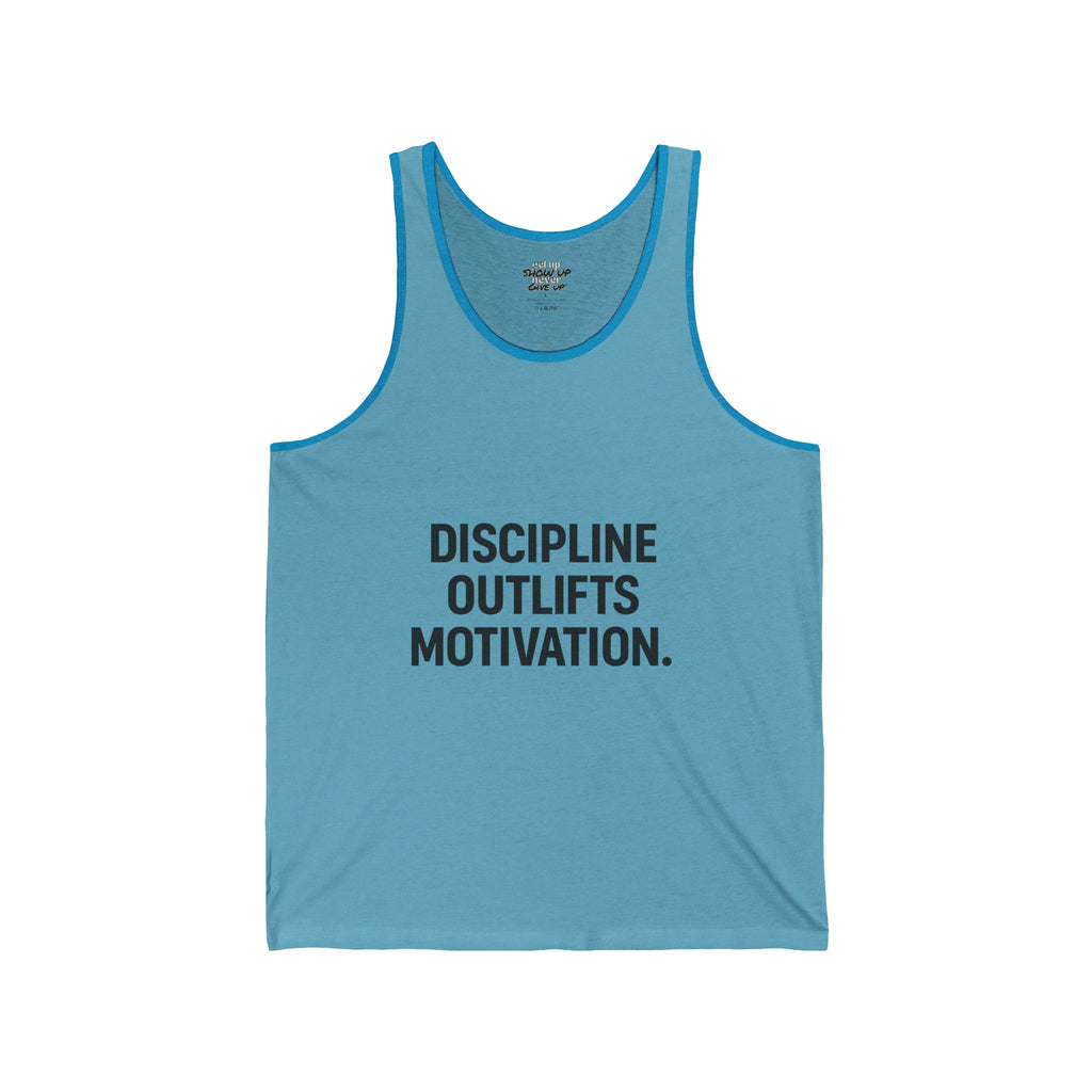 Discipline outlives motivation muscle tank