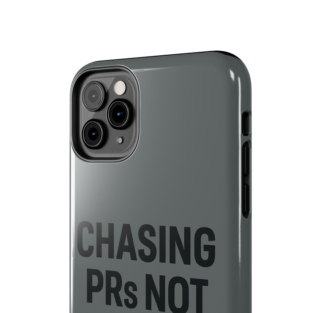 Chasing PRs Not People. Tough Phone Case