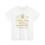 Lowkey Tired, High Key Unstoppable. Unisex Heavy Cotton Tee