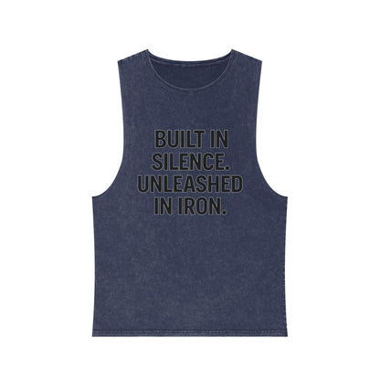 Built In Silence. Unleashed In Iron. Muscle tank