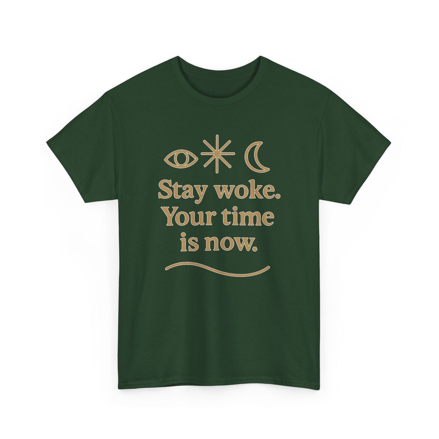 Stay Woke. Your Time Is Now. Unisex Heavy Cotton Tee