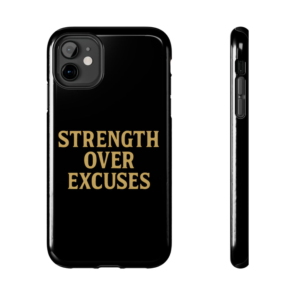Strength Over Excuses. Tough Phone Case