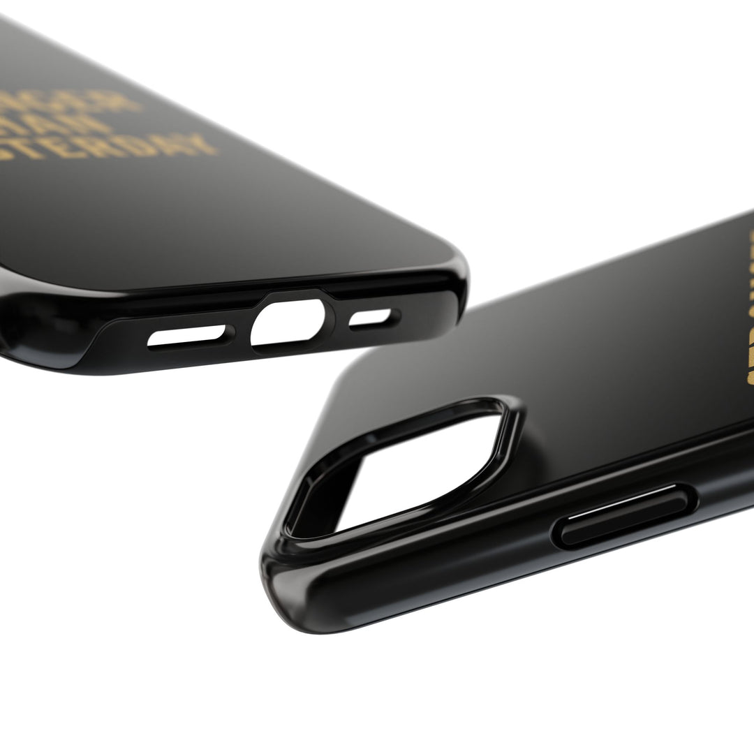 Stronger Than Yesterday. Tough Phone Case