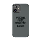 Weights First. Emotions Later. Tough Phone Case