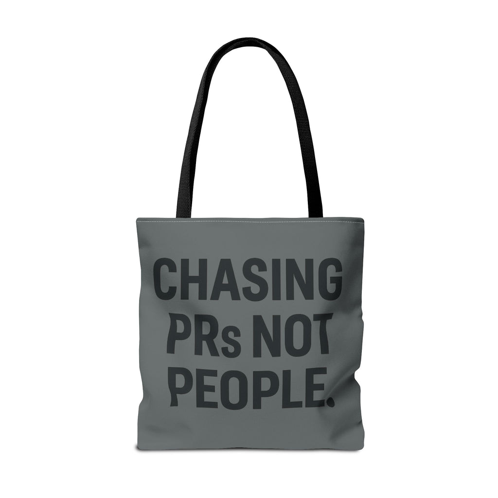 Chasing PRs Not People Tote Bag