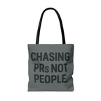 Chasing PRs Not People Tote Bag