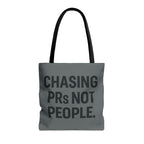 Chasing PRs Not People Tote Bag