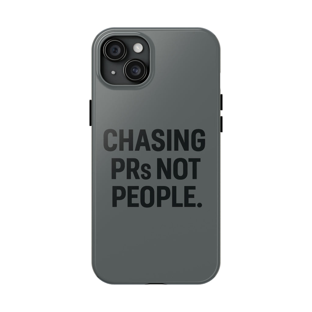 Chasing PRs Not People. Tough Phone Case