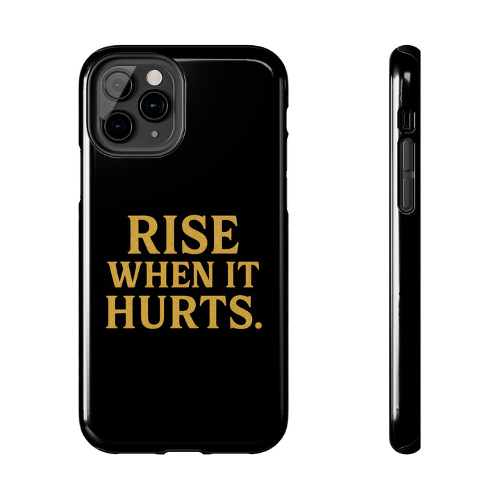 Rise When it Hurts. Tough Phone Case
