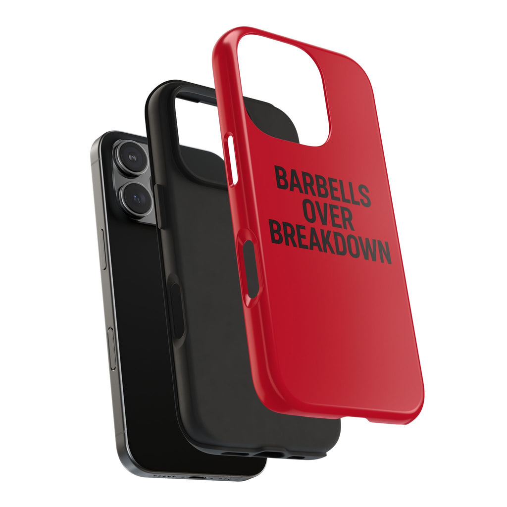 Barbells Over Breakdown. Tough Phone Case