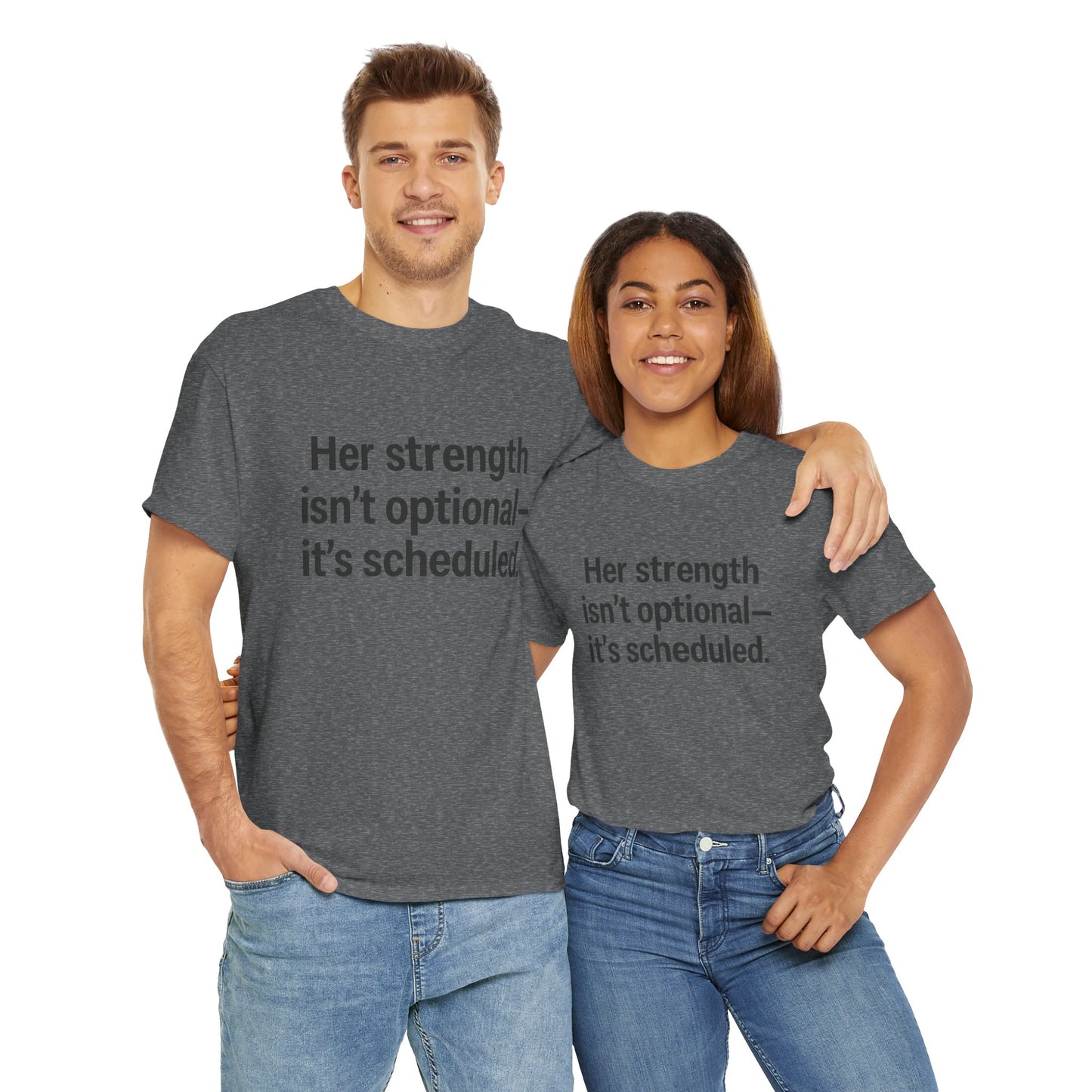 Her Strength isn't optional- it's scheduled. Unisex Heavy Cotton Tee