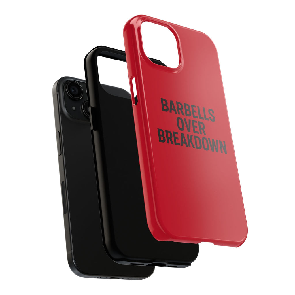 Barbells Over Breakdown. Tough Phone Case