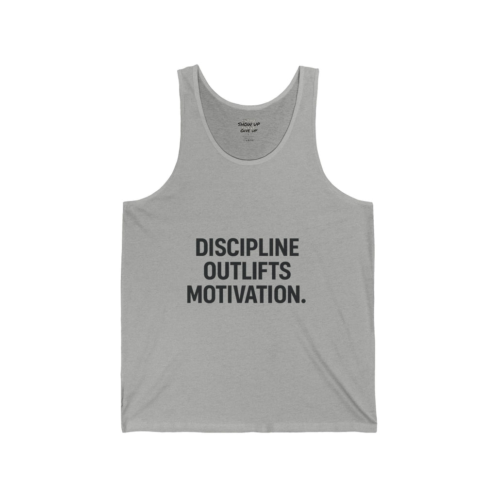 Discipline outlives motivation muscle tank