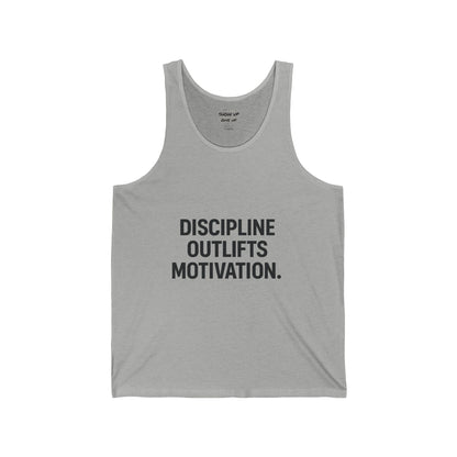 Discipline outlives motivation muscle tank